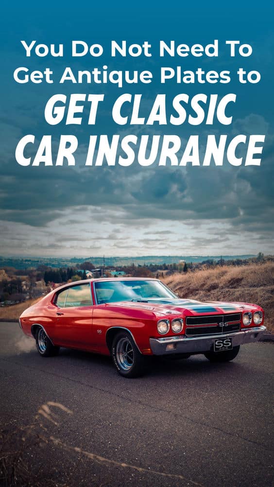 You Do Not Need To Get Antique Plates to Get Classic Car Insurance